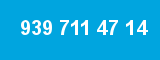 939 711 47 14 939 711 47 14